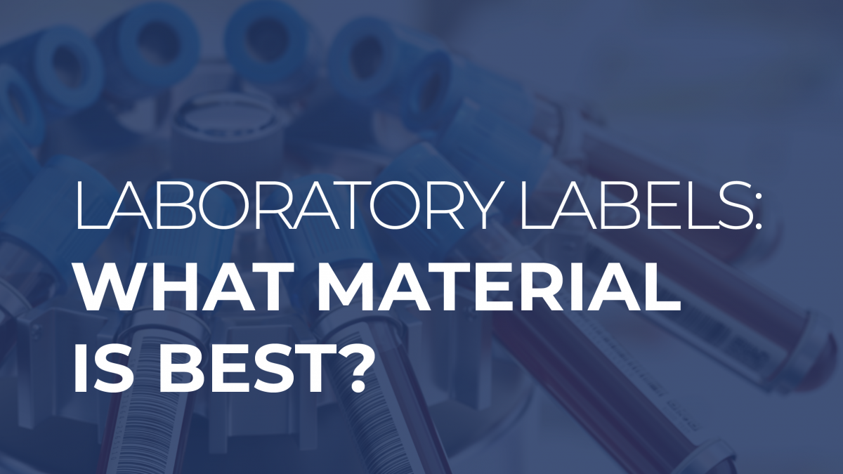 Laboratory Labels: What Material is Best?